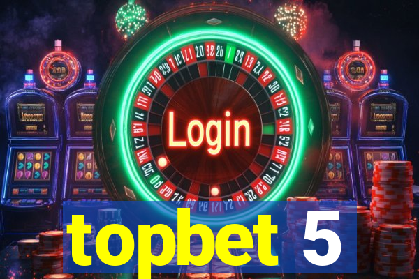 topbet 5